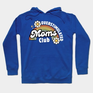 Overstimulated Moms Club Retro Vintage Rainbow Floral Mom Funny Mothers Day Gift Idea Hoodie